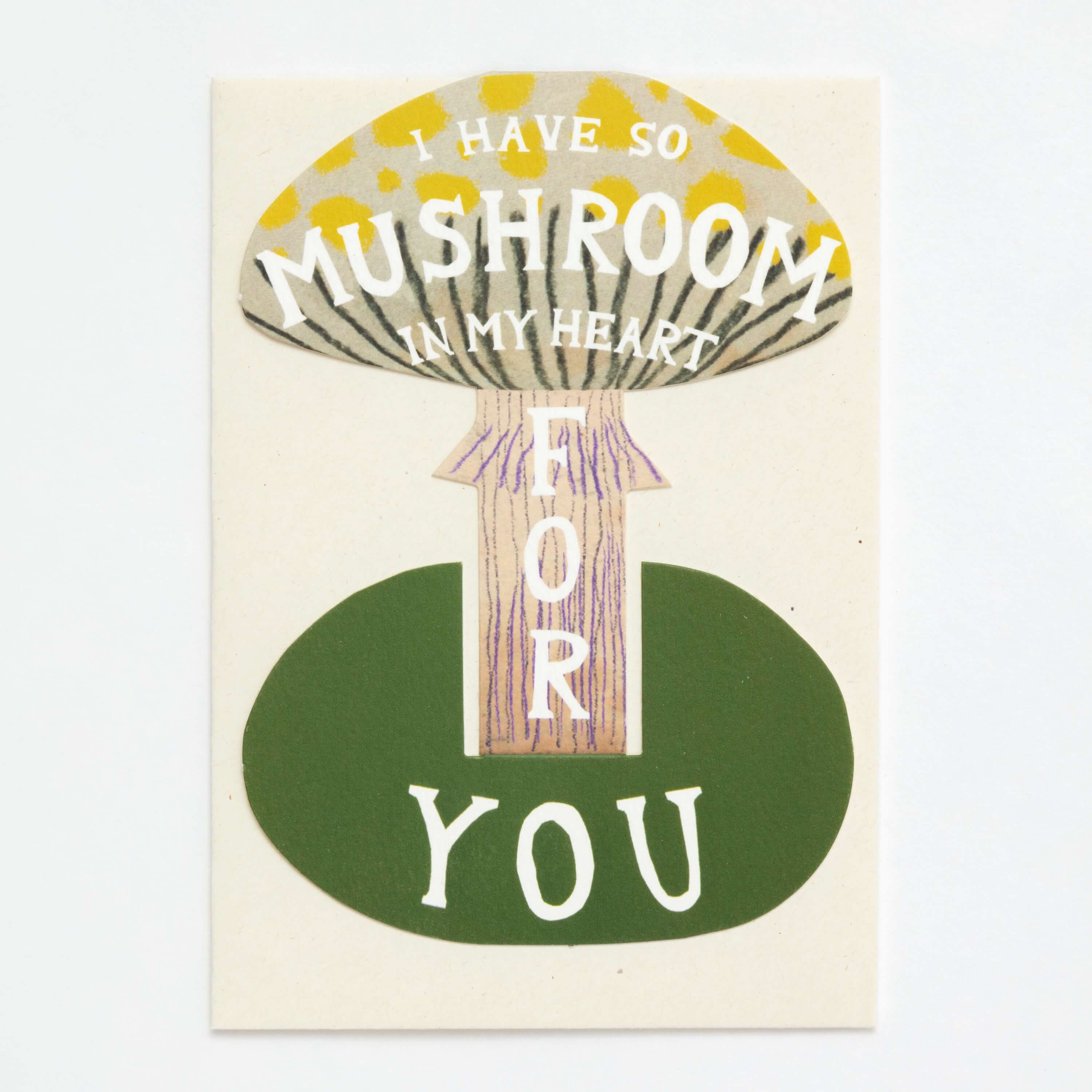 'I Have So Mushroom In My Heart For You' Stand Up Card