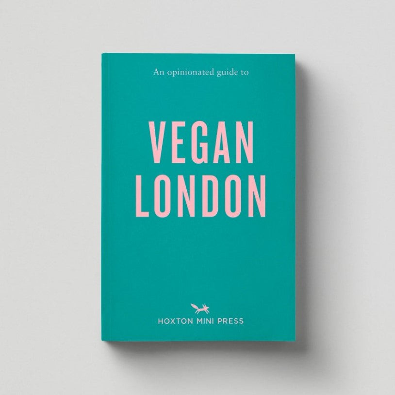 An Opinionate Guide to Vegan London