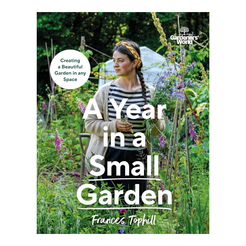 A Year In a Small Garden by Frances Tophill