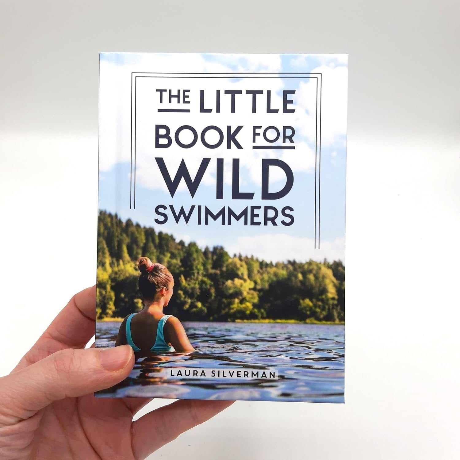 The Little Book For Wild Swimmers by Laura Silverman