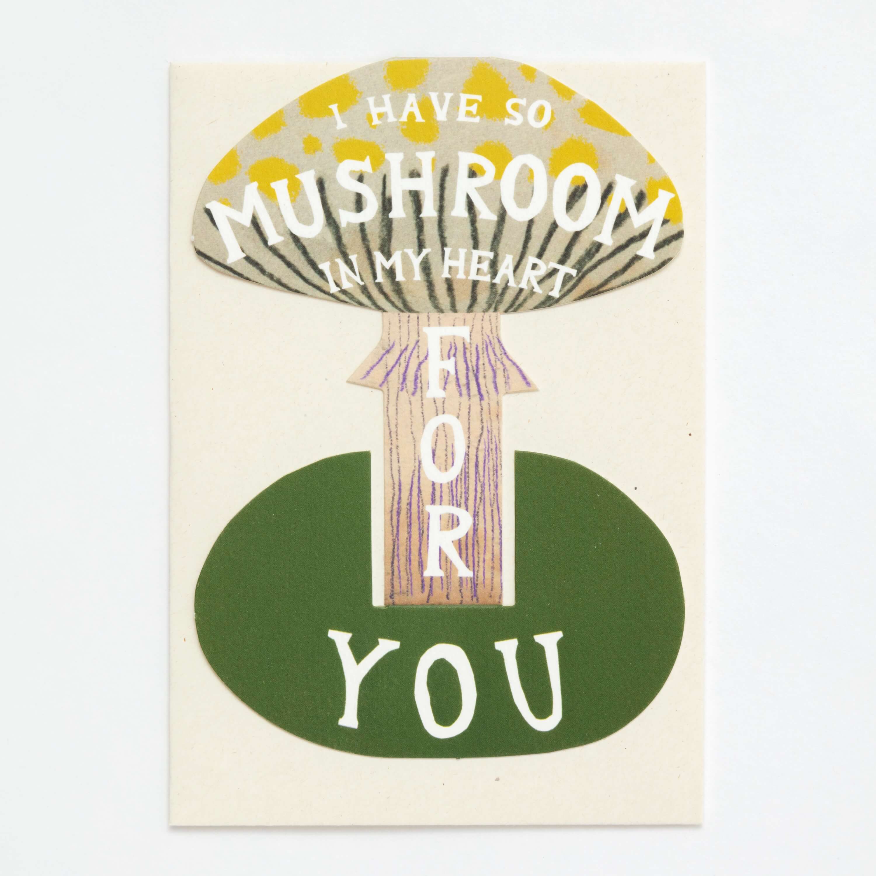 'I Have So Mushroom In My Heart For You' Stand Up Card