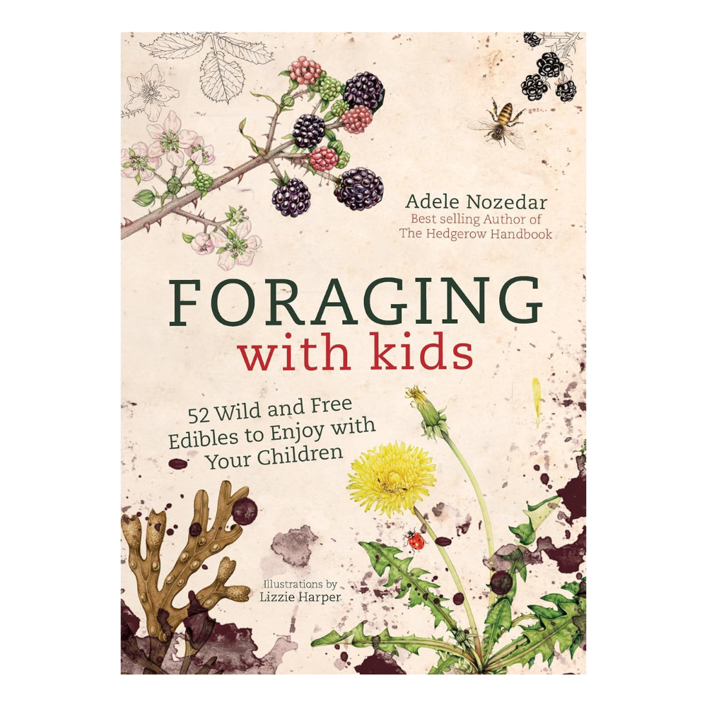 Foraging with Kids by Adele Nozedar