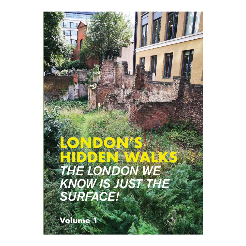 Londons Hidden Walks Vol. 1