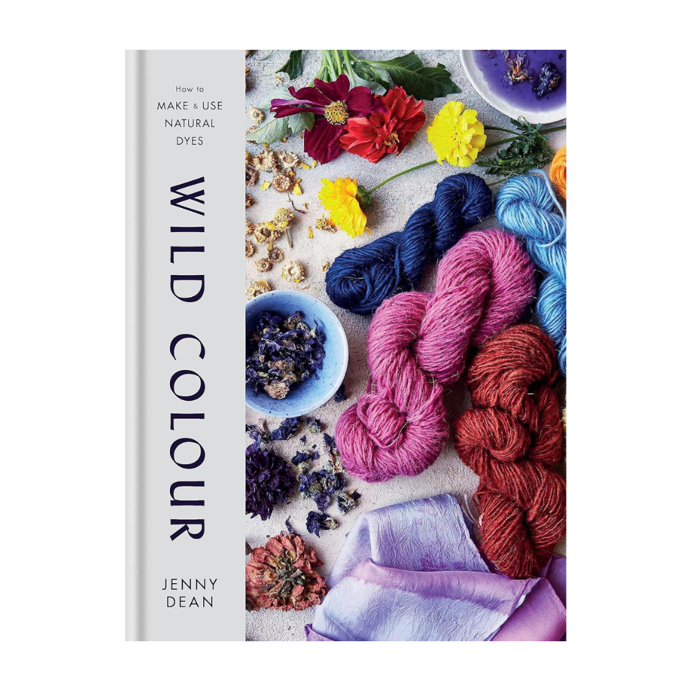 Wild Colour: How To Make And Use Natural Dyes