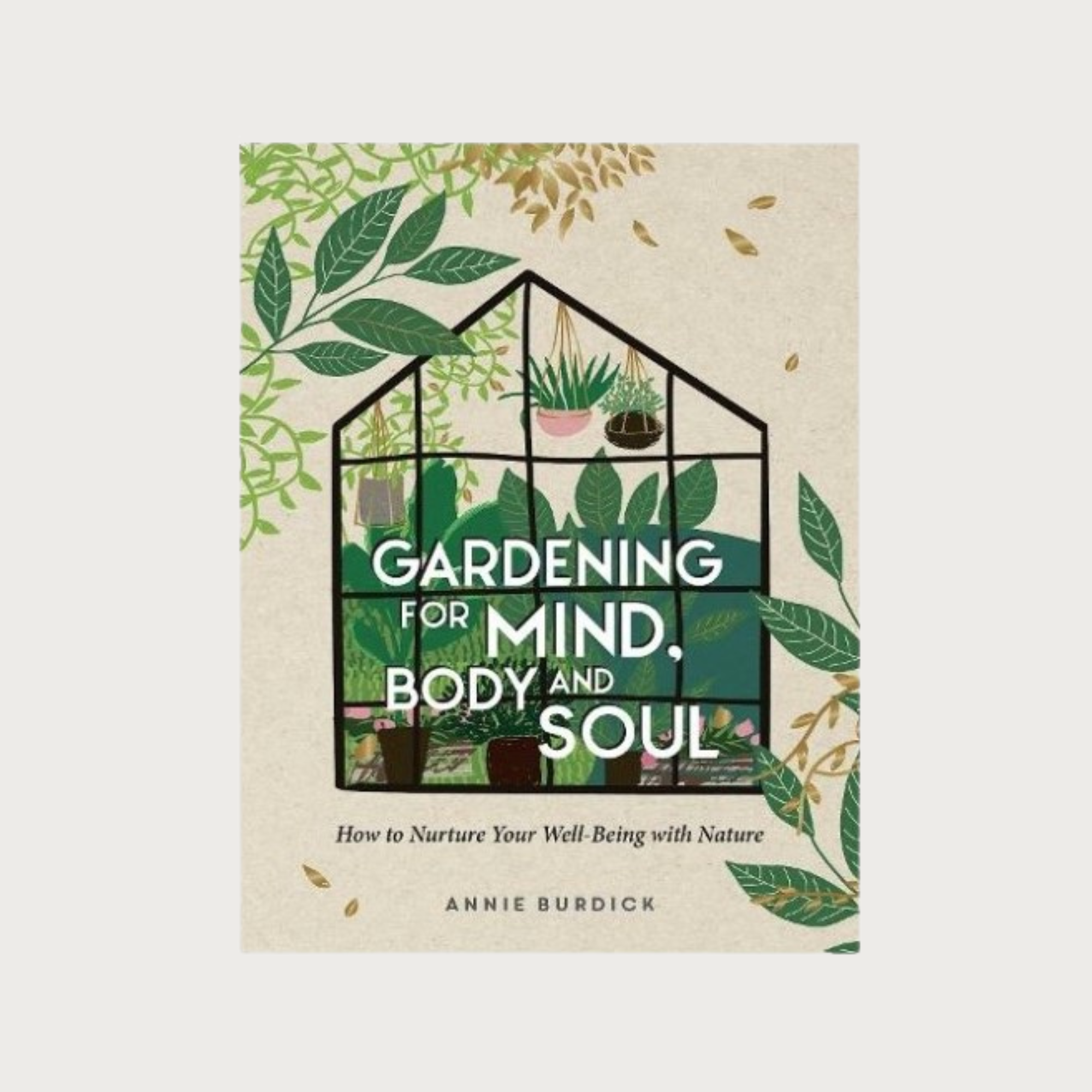Gardening for the Mind, Body and Soul book