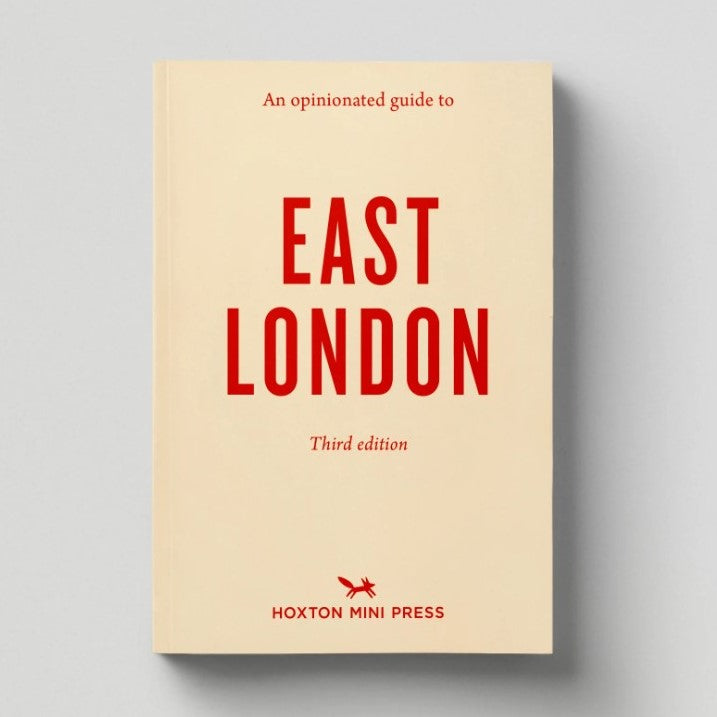 An Opinionate Guide to East London